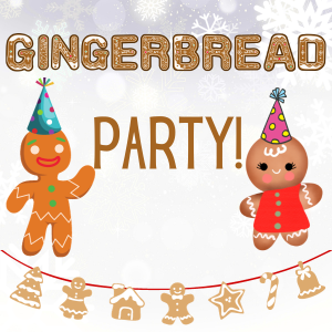 Gingerbread Party!