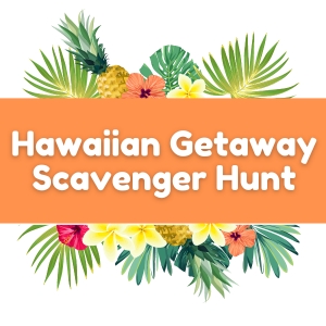 Hawaiian Getaway Scavenger Hunt