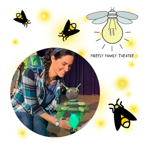 woman with puppet surrounded by fireflies and glowing lights; Firefly Family Theatre logo