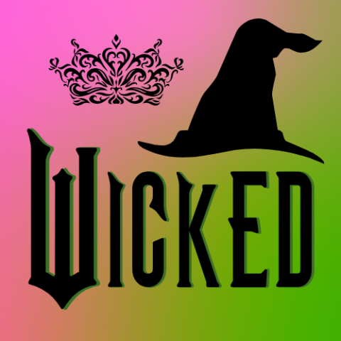 Wicked in movie typeface with black witch's hat and tiara, on green and pink background