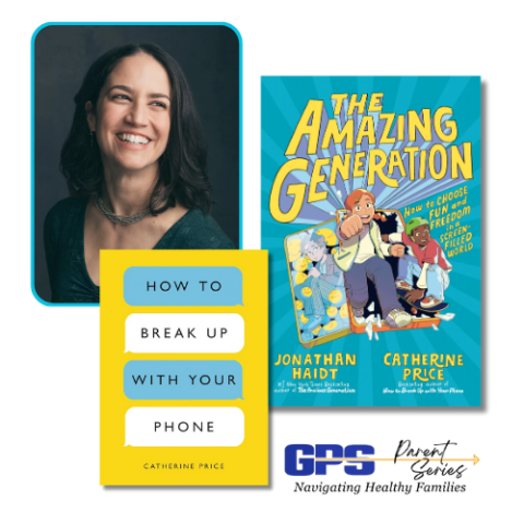 Photograph of author Catherine Price, book covers of "The Amazing Generation" and "How to Break Up with Your Phone", and Glenbard Parent Series logo.