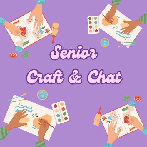 Graphic that says "Senior Craft & Chat." There are clip art images of hands drawing and painting.