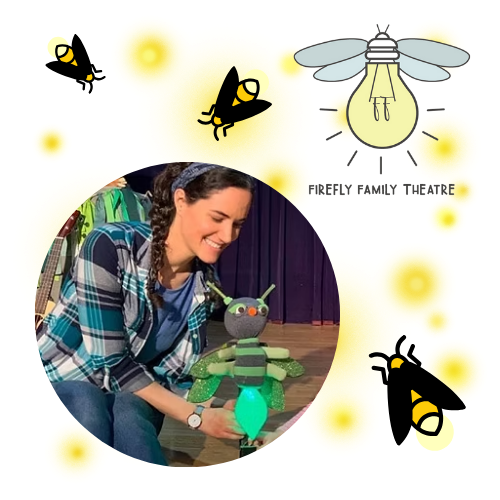 woman with puppet surrounded by fireflies and glowing lights; Firefly Family Theatre logo