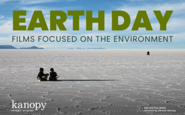 A still shot from the film Salt and Fire of two people sitting on a salt plane. Text above reads "Earth Day. Films focused on the environment." The Kanopy logo is in the bottom left corner.