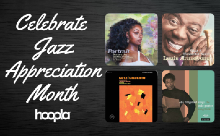 Black background with the covers of four jazz albums on the right. Text reads "Celebrate Jazz Appreciation Month. Hoopla."