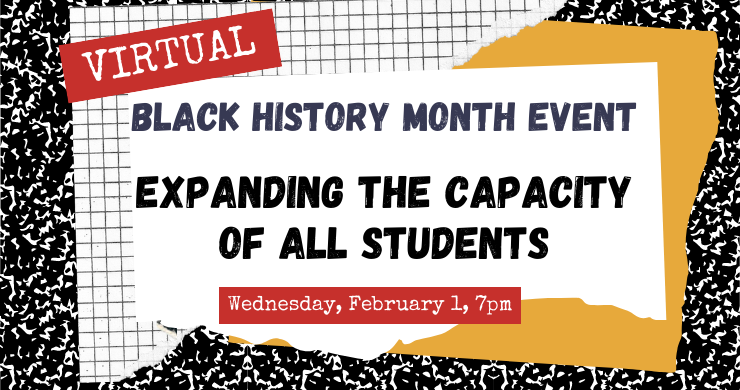 Virtual Black History Month Event: Expanding the Capacity of All Students