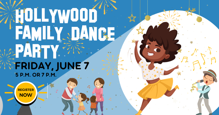 Hollywood Family Dance Party Fri. June 7, 5 or 7 p.m.