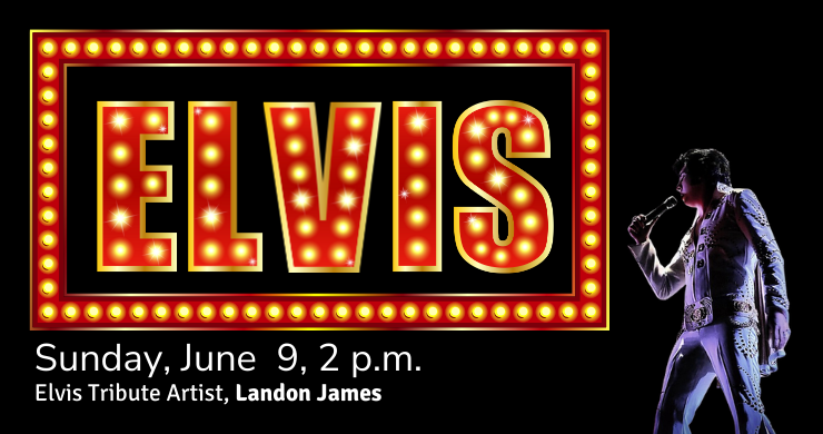 Elvis Tribute Artist June 9, 2 p.m.