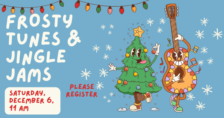 Frosty Tunes & Jingle James, Saturday, December 6, 11 AM, Please Register. Blue background with snowflakes and retro styled graphics of a decorated tree and guitar with cartoon faces.