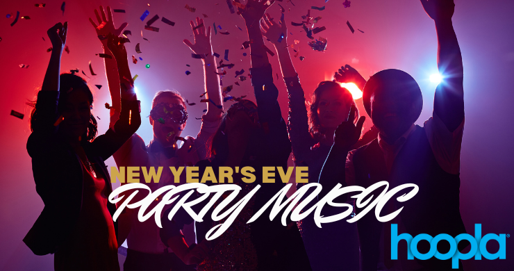 Picture of people celebrating New Year's Eve with the text "New Year's Eve Party Music, hoopla"