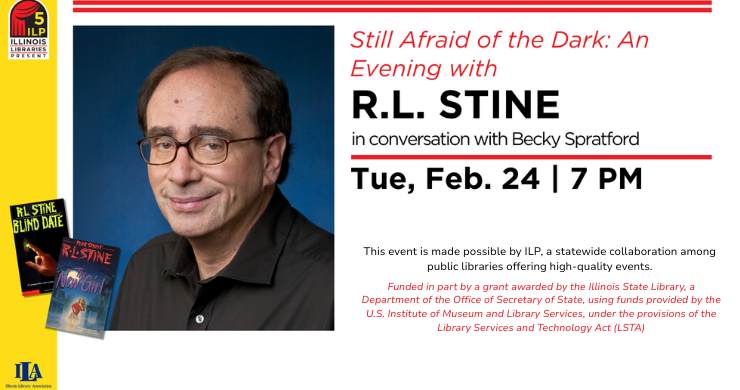 Image of author RL Stine next to text reading "Still Afraid of the Dark: An Evening with RL Stine. Tue, Feb 24, 7PM."