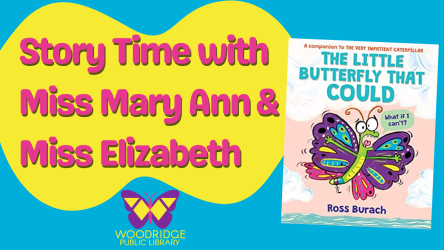 Cover of the book The Little Butterfly That Could next to the words "Storytime with Miss Mary Anne & Miss Elizabeth"